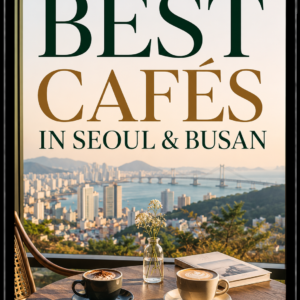 Best Cafés in Seoul & Busan